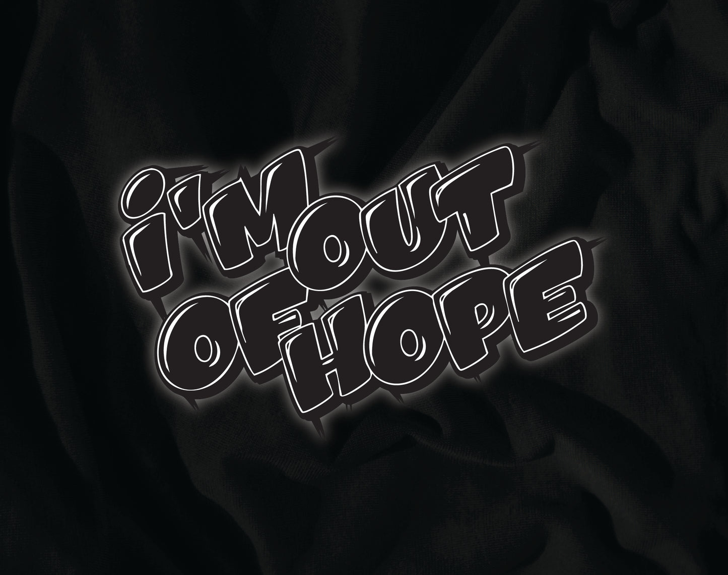 I'M OUT OF HOPE OUTLINE